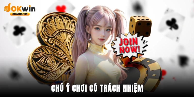 Chú ý chơi có trách nhiệm