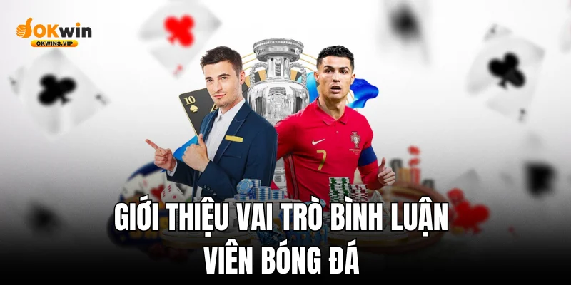 Giới thiệu vai trò bình luận viên bóng đá